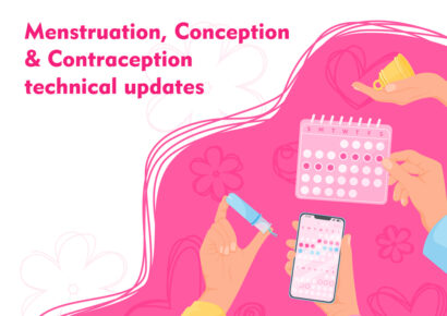 Menstruation, Conception & Contraception technical updates